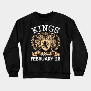 Happy Birthday To Me You Papa Daddy Uncle Brother Husband Cousin Son Kings Are Born On February 28 Crewneck Sweatshirt